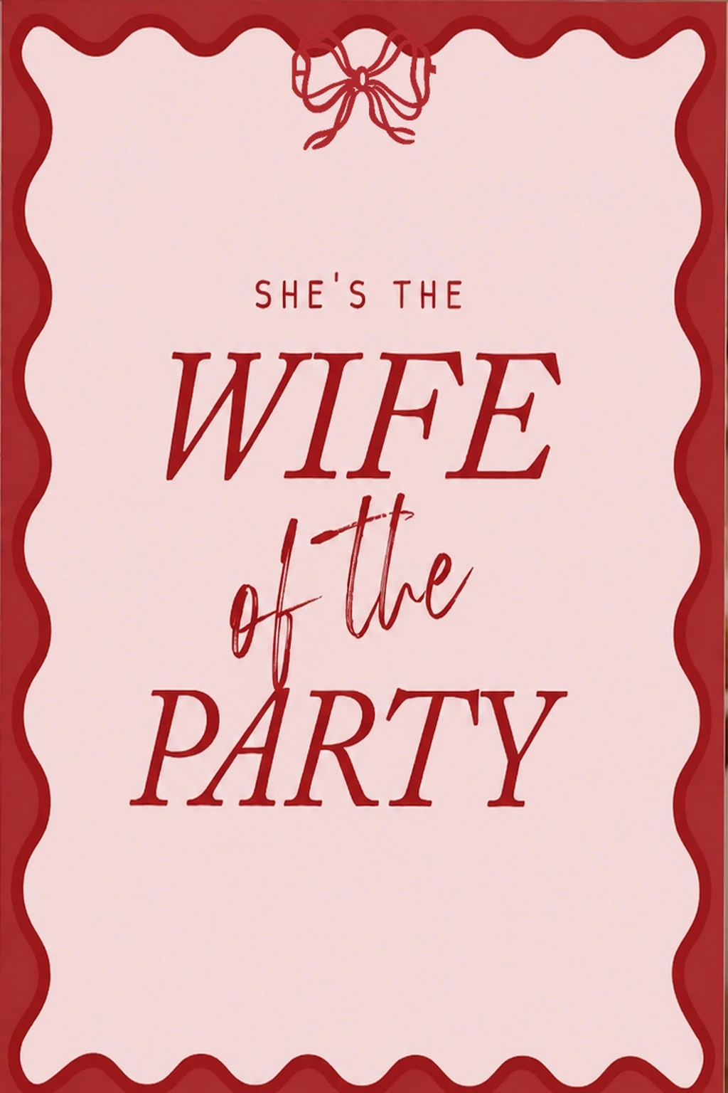 Custom She’s the Wife of the Party invitation design